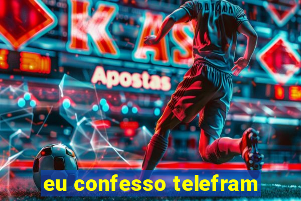 eu confesso telefram